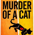 Murder of a Cat (2014)