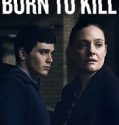 Born to Kill (2017-)